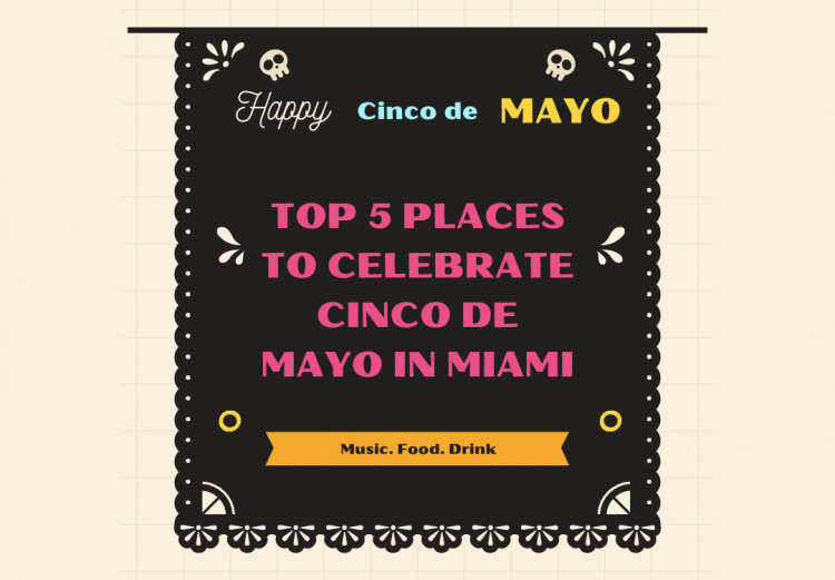 Top 5 Spots to Celebrate Cinco De May in Miami 2021 Image