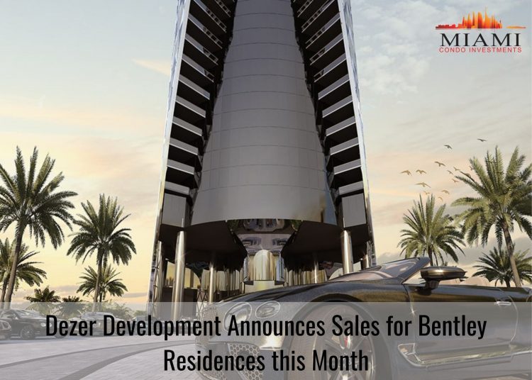 Dezer Development Plans to Launch Sales for Bentley Residences this Month Image